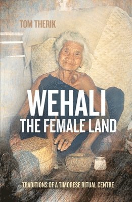bokomslag Wehali: Traditions of a Timorese Ritual Centre