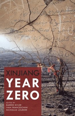 Darren Byler, Ivan Franceschini - Xinjiang Year Zero, Häftad