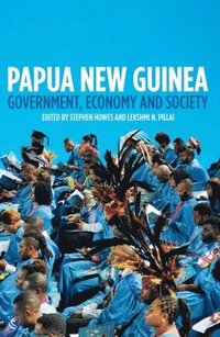 bokomslag Papua New Guinea: Government, Economy and Society