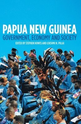 Papua New Guinea: Government, Economy and Society 1