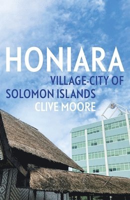 bokomslag Honiara: Village-City of Solomon Islands