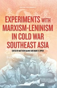 bokomslag Experiments with Marxism-Leninism in Cold War Southeast Asia