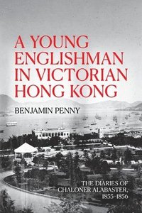 bokomslag A Young Englishman in Victorian Hong Kong