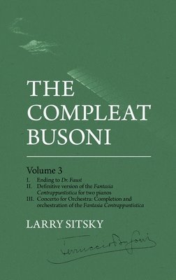 The Compleat Busoni, Volume 3 1