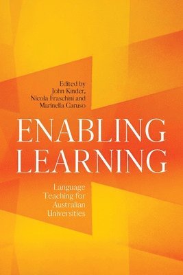 John Kinder, Nicola Fraschini - Enabling Learning: Language Teaching for Australian Universities, Häftad