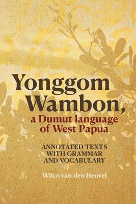bokomslag Yonggom Wambon, a Dumut language of West Papua: Annotated Texts with Grammar and Vocabulary