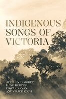 Stephen Morey, Edward Ryan, Grace Koch - Indigenous Songs of Victoria, Häftad