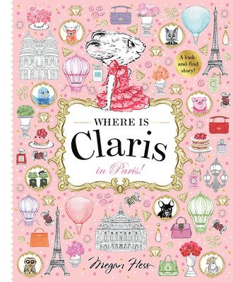 Megan Hess - Where is Claris in Paris!, Inbunden