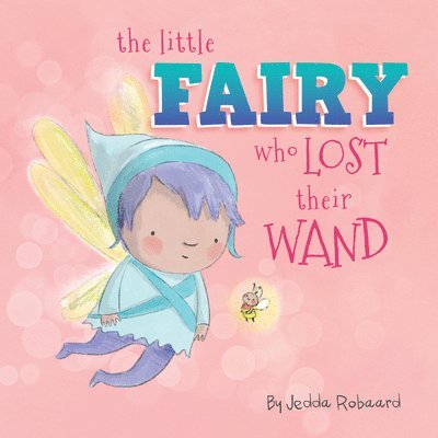 Jedda Robaard - The Little Fairy Who Lost Their Wand, Kartonnage