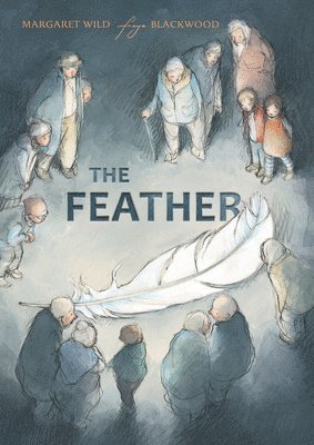 Freya Blackwood, Margaret Wild - The Feather, Häftad