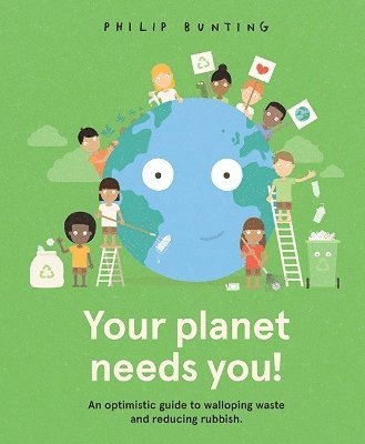 Philip Bunting - Your Planet Needs You!, Inbunden