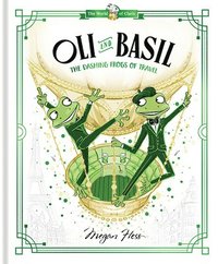 bokomslag Oli and Basil: The Dashing Frogs of Travel: Volume 1