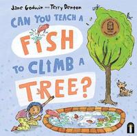 bokomslag Can You Teach a Fish to Climb a Tree?
