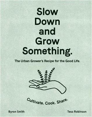 Slow Down and Grow Something 1