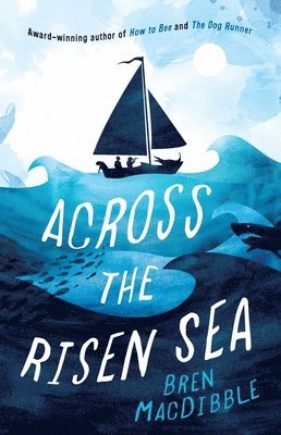 Bren Macdibble - Across the Risen Sea, Häftad
