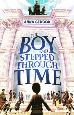 Anna Ciddor - The Boy Who Stepped Through Time, Häftad