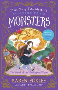 bokomslag The Wrath of the Woolington Wyrm: Miss Mary-Kate Martin's Guide to Monsters 1 Volume 1