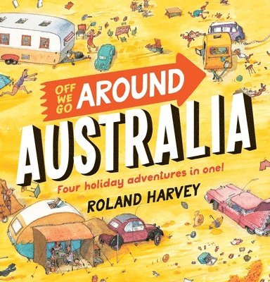 Off We Go Around Australia: Four Holiday Adventures in One!