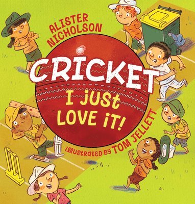 Alister Nicholson - Cricket, I Just Love It!, Inbunden