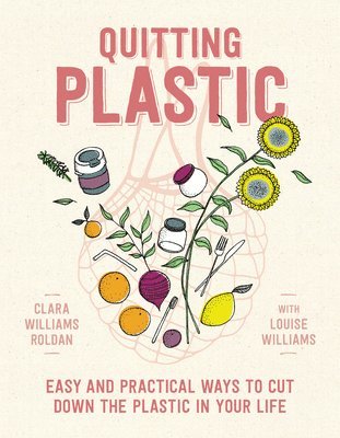 Clara Williams Roldan, Louise Williams - Quitting Plastic, Häftad