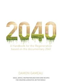 bokomslag 2040: A Handbook for the Regeneration