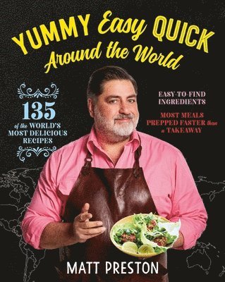 Matt Preston - Yummy, Easy, Quick: Around the World, Häftad