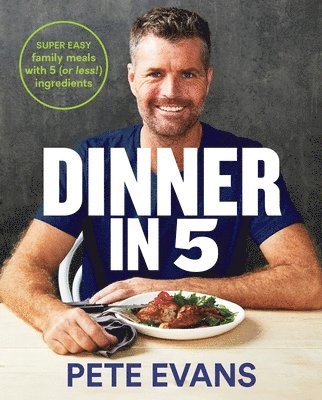 bokomslag Dinner in 5: Super Easy Family Meals with 5 (or Less!) Ingredients