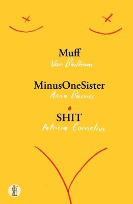 bokomslag Muff, MinusOneSister and SHIT: Three plays