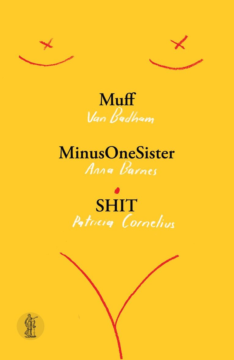 Muff, MinusOneSister and SHIT: Three plays 1