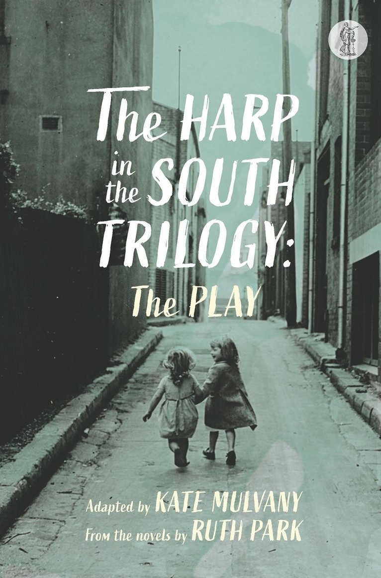 Ruth Park - Harp in the South Trilogy: the play, Häftad