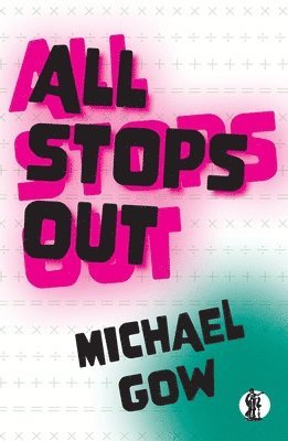 Michael Gow - All Stops Out, Häftad