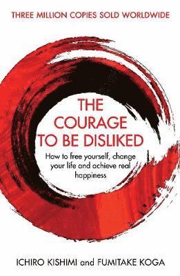 bokomslag The Courage To Be Disliked