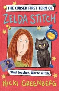 bokomslag The Cursed First Term of Zelda Stitch. Bad Teacher. Worse Witch