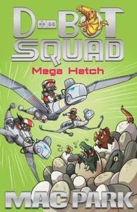 bokomslag Mega Hatch: D-Bot Squad 7
