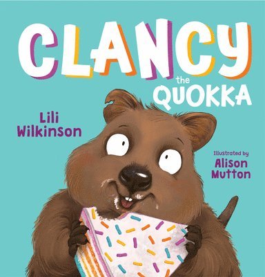 Lili Wilkinson - Clancy the Quokka, Inbunden
