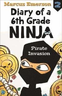bokomslag Pirate Invasion: Diary of a 6th Grade Ninja Book 2