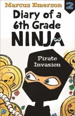 Pirate Invasion: Diary of a 6th Grade Ninja Book 2 1