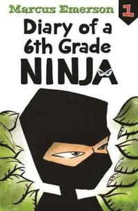 bokomslag Diary of a 6th Grade Ninja: Diary of a 6th Grade Ninja Book 1