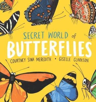 Courtney Sina Meredith - Secret World of Butterflies, Häftad