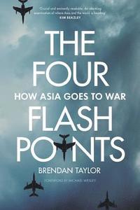 bokomslag Four Flashpoints: How Asia Goes to War