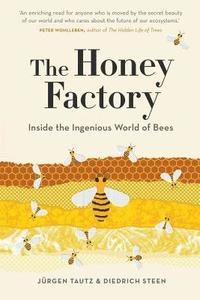 bokomslag The Honey Factory: Inside the Ingenious World of Bees