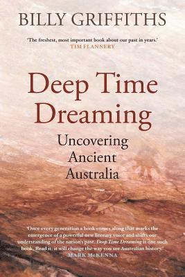 Deep Time Dreaming: Uncovering Ancient Australia 1