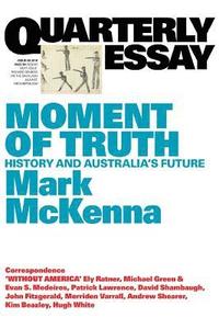bokomslag Moment of Truth: History and Australia's Future: Quarterly Essay 69