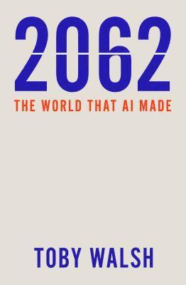 2062: The World that AI Made 1
