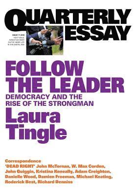 bokomslag Follow the Leader: Democracy and the Rise of the Strongman Quarterly Essay 71