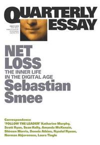 bokomslag Net Loss: The Inner Life in the Digital Age: Quarterly Essay 72