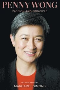 bokomslag Penny Wong: Passion and Principle