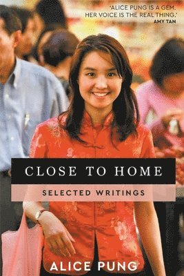 Close to Home: Selected Writings 1