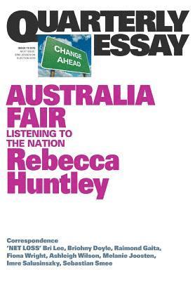 Australia Fair: Listening to the Nation:  Quarterly Essay 73 1