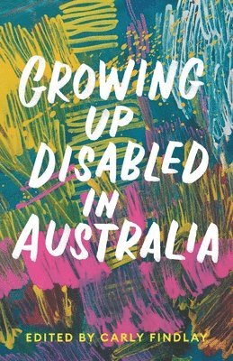 Carly Findlay, Carly Findlay - Growing Up Disabled in Australia, Häftad